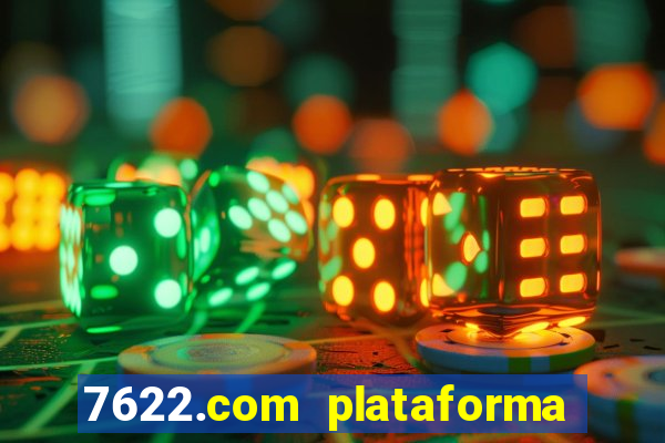 7622.com plataforma de jogos